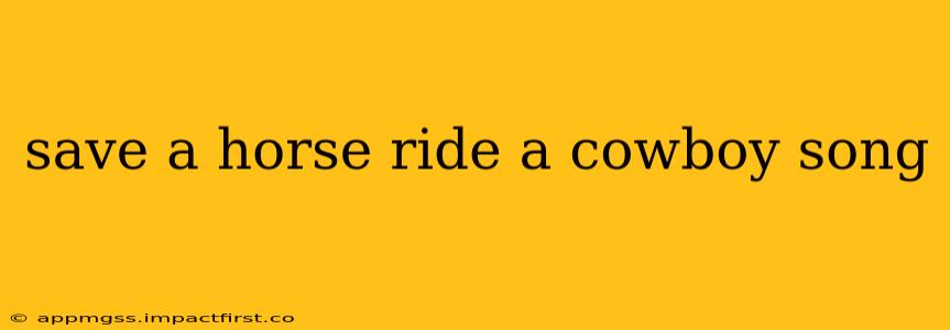 save a horse ride a cowboy song
