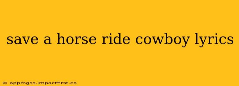 save a horse ride cowboy lyrics
