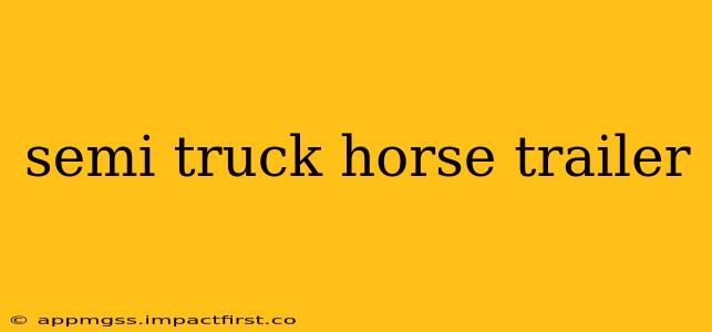 semi truck horse trailer