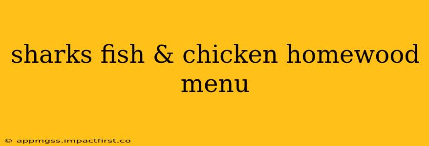 sharks fish & chicken homewood menu