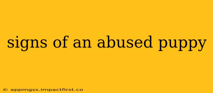 signs of an abused puppy