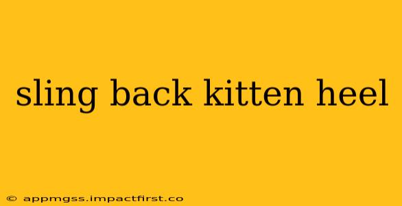 sling back kitten heel