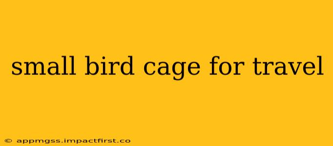 small bird cage for travel