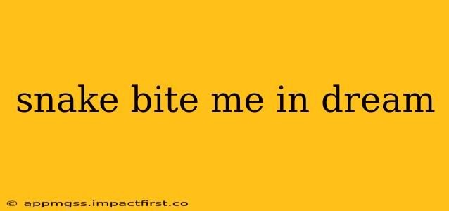 snake bite me in dream
