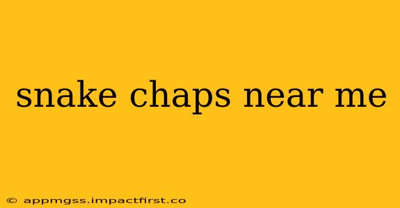 snake chaps near me