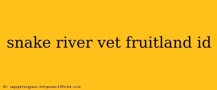 snake river vet fruitland id