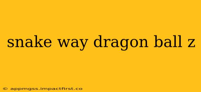 snake way dragon ball z