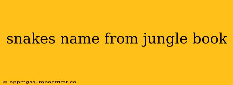 snakes name from jungle book
