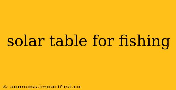 solar table for fishing