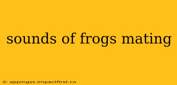 sounds of frogs mating