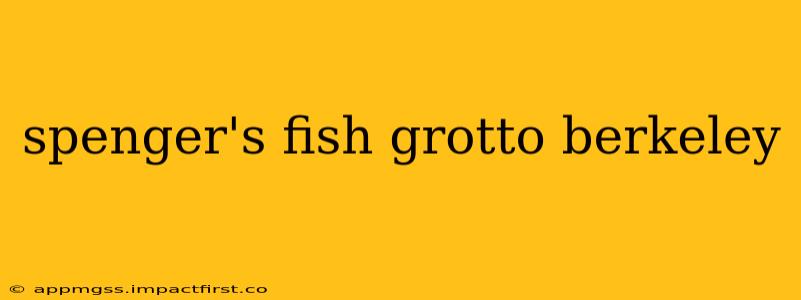 spenger's fish grotto berkeley