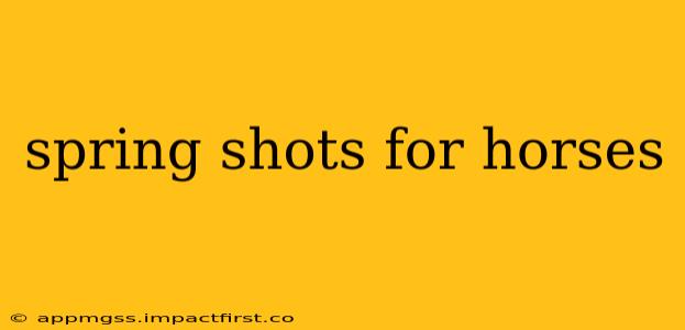 spring shots for horses