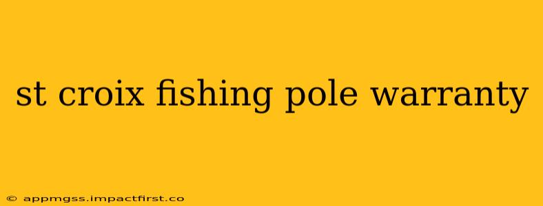 st croix fishing pole warranty