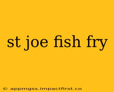 st joe fish fry