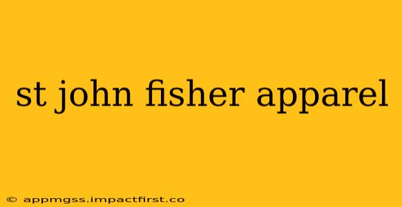 st john fisher apparel