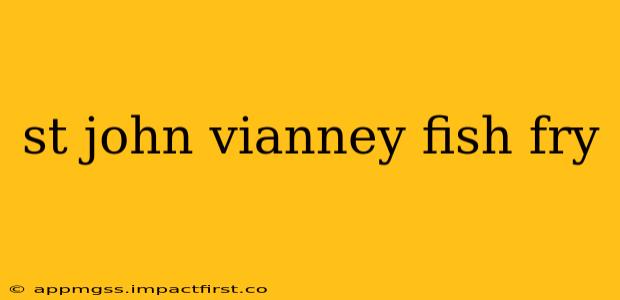 st john vianney fish fry