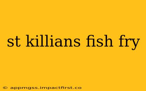 st killians fish fry
