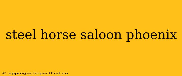 steel horse saloon phoenix