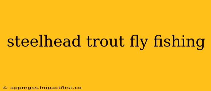 steelhead trout fly fishing