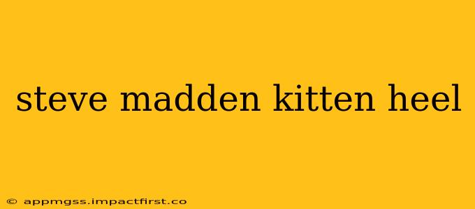 steve madden kitten heel