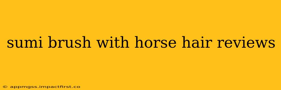 sumi brush with horse hair reviews