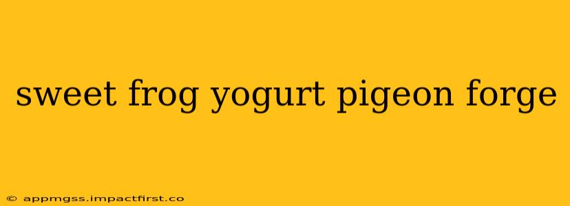 sweet frog yogurt pigeon forge