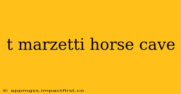 t marzetti horse cave
