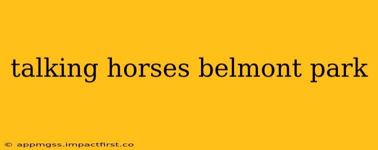 talking horses belmont park