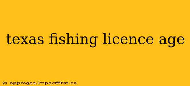 texas fishing licence age