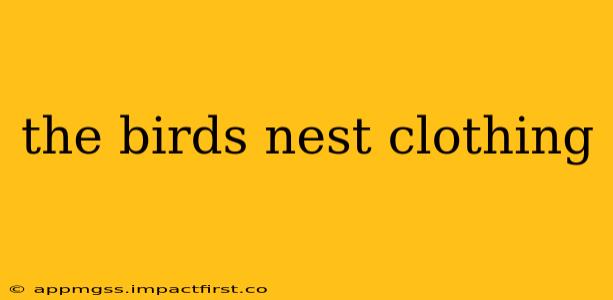 the birds nest clothing