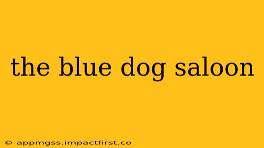 the blue dog saloon