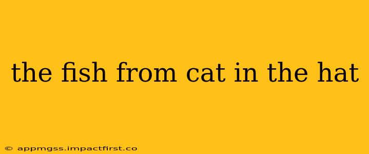 the fish from cat in the hat