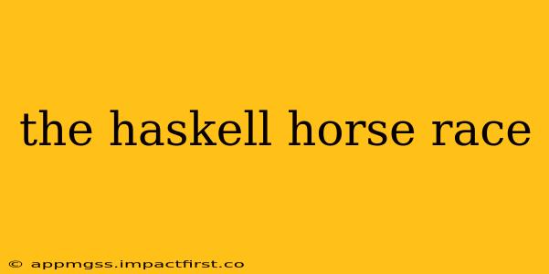 the haskell horse race