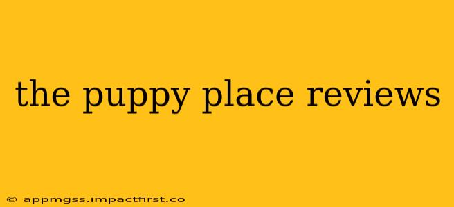 the puppy place reviews