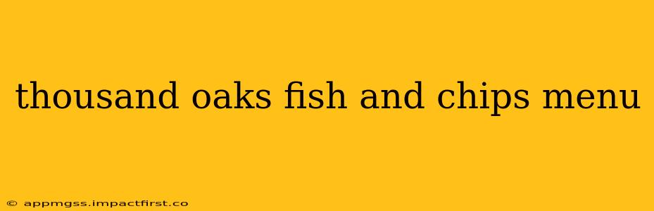 thousand oaks fish and chips menu