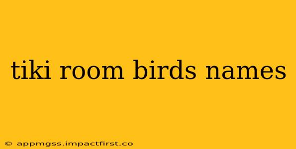 tiki room birds names