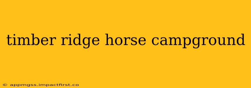 timber ridge horse campground