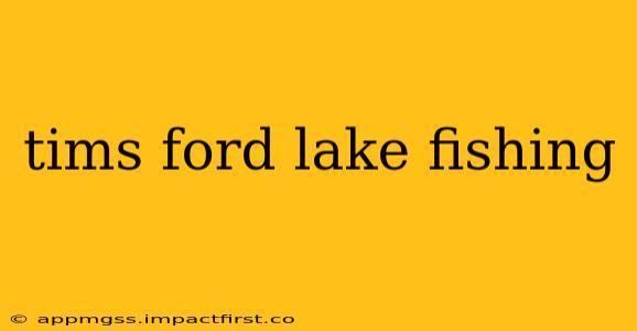 tims ford lake fishing