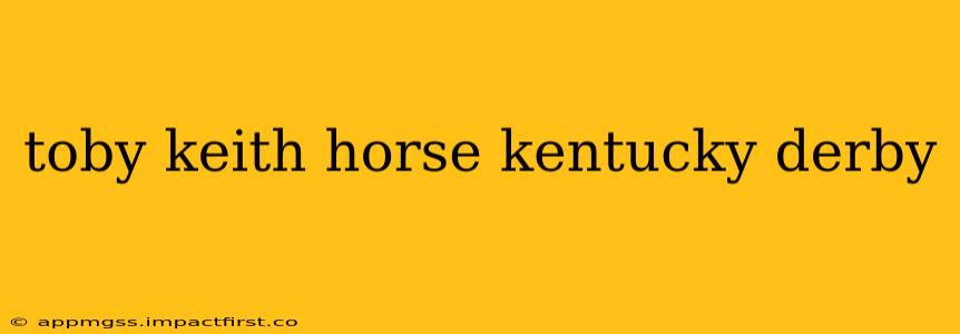 toby keith horse kentucky derby