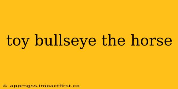 toy bullseye the horse