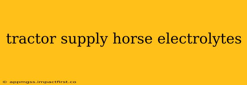 tractor supply horse electrolytes