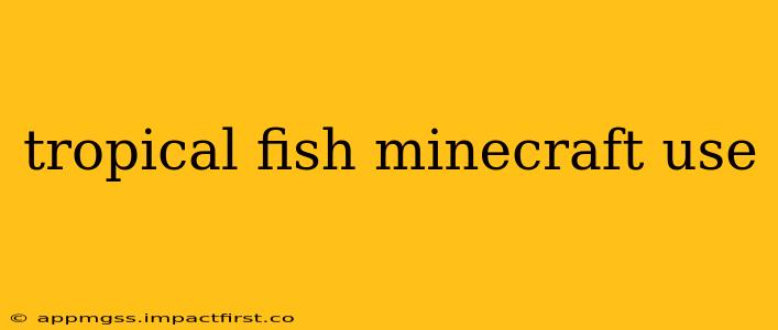 tropical fish minecraft use
