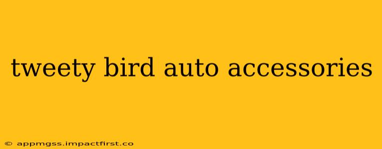 tweety bird auto accessories