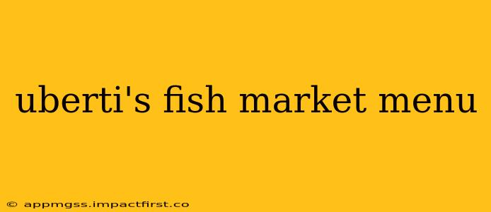 uberti's fish market menu