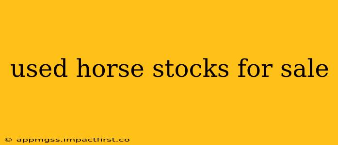 used horse stocks for sale