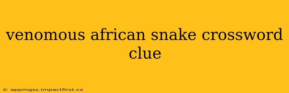 venomous african snake crossword clue