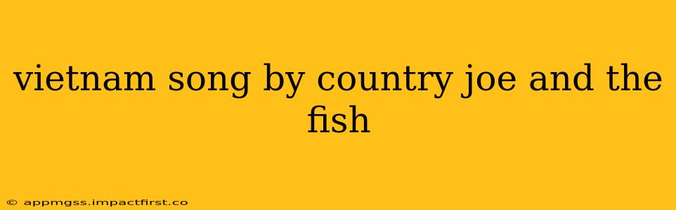 vietnam song by country joe and the fish
