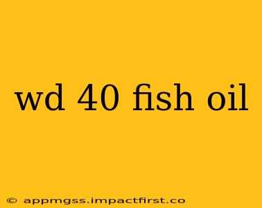 wd 40 fish oil