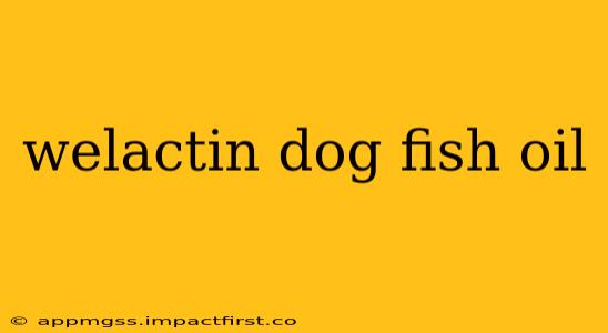 welactin dog fish oil