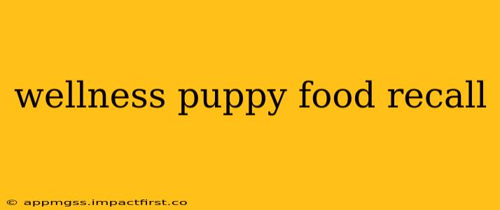 wellness puppy food recall